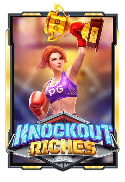 Knockout Riches เกมสล็อตออนไลน์