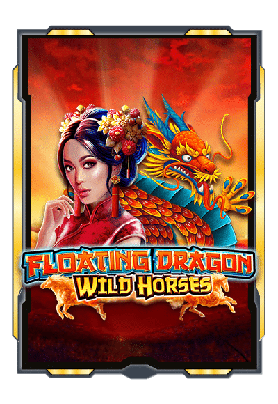 Floating Dragon Wild Horses เกมสล็อตออนไลน์